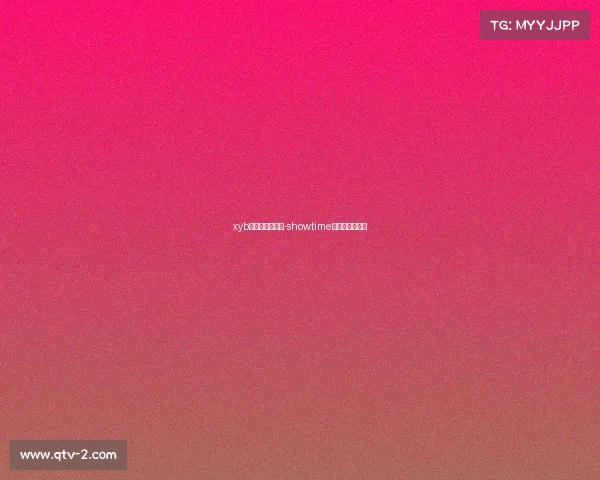 xyb电子竞技俱乐部-showtime电子竞技俱乐部 xyb电子竞技俱乐部-showtime电子竞技俱乐部